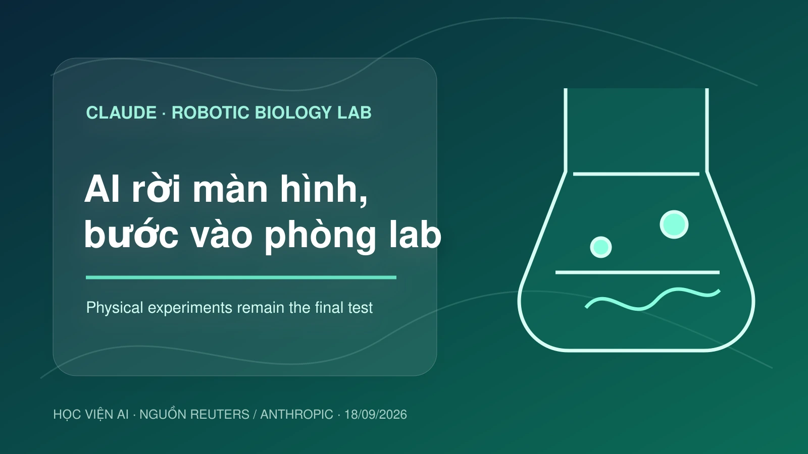Anthropic mở wet lab: Claude điều khiển robot làm thí nghiệm sinh học