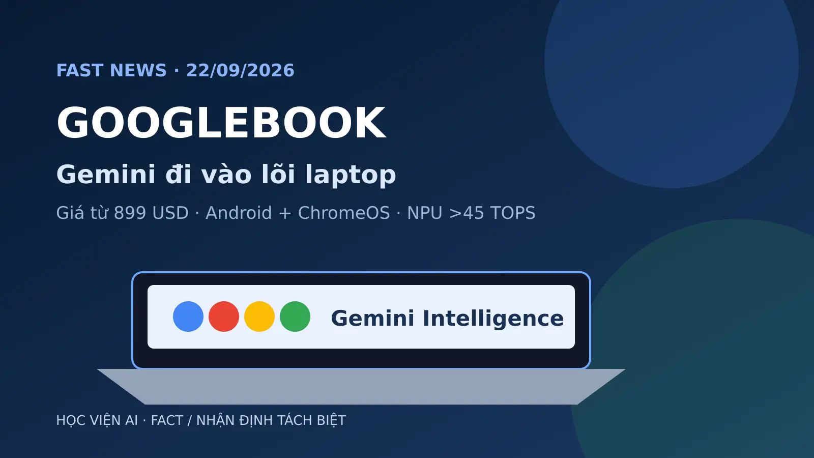 Googlebook từ 899 USD: Gemini trở thành lớp trải nghiệm laptop