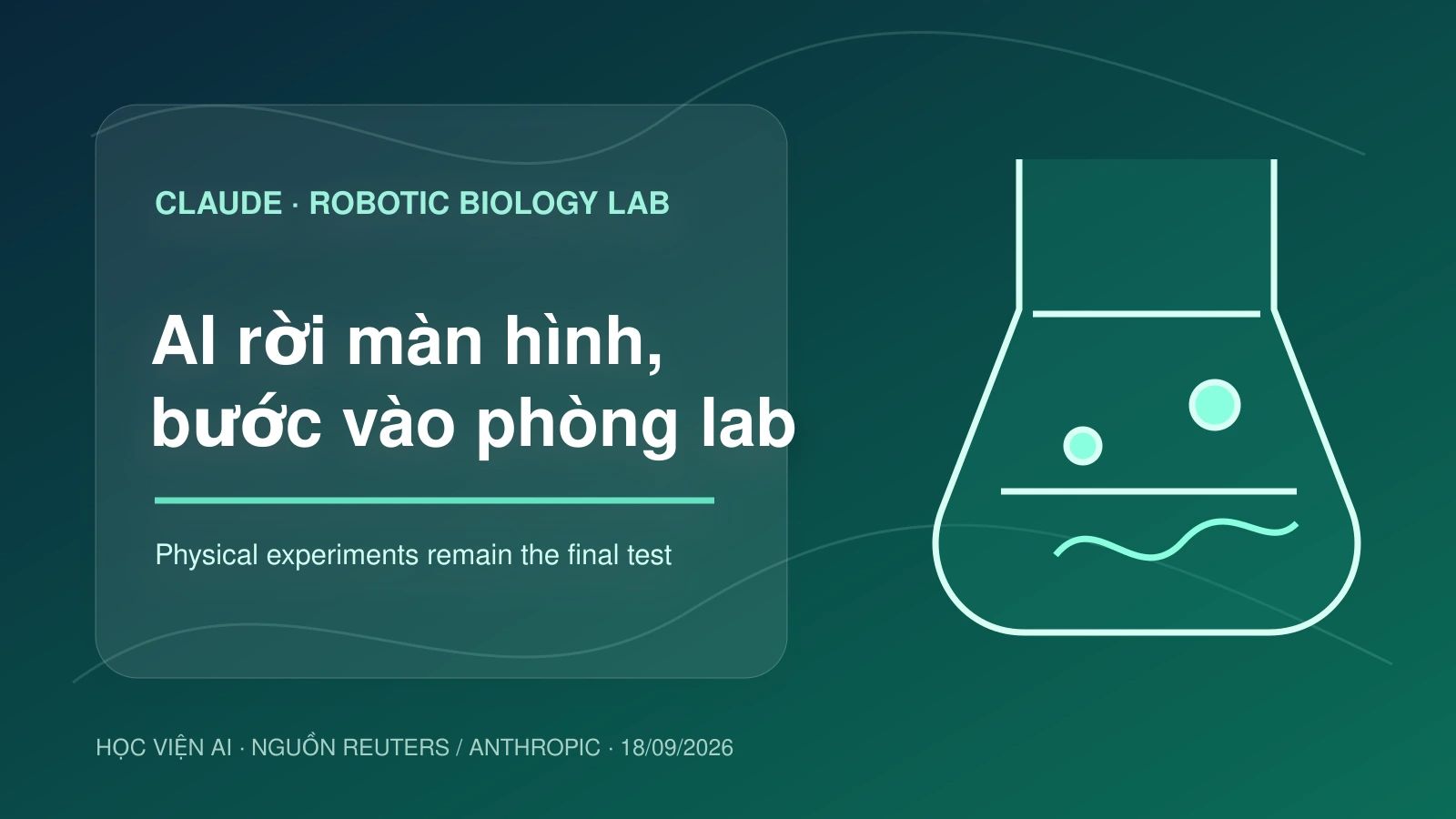 Anthropic mở wet lab: Claude điều khiển robot làm thí nghiệm sinh học