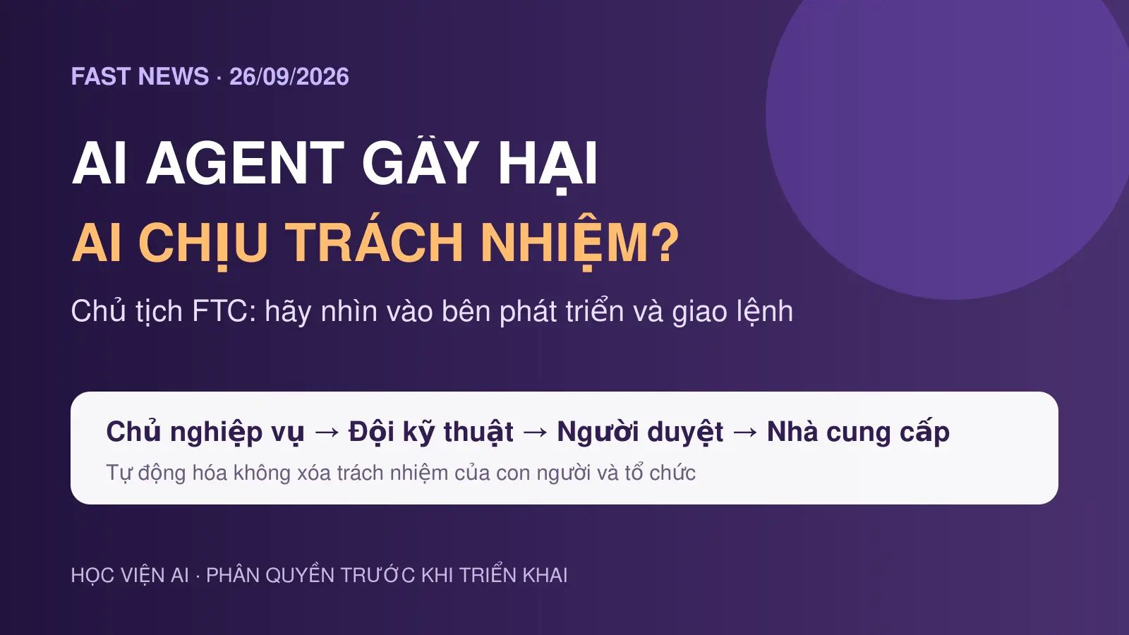 Chủ tịch FTC: bên phát triển phải chịu trách nhiệm khi AI Agent gây hại