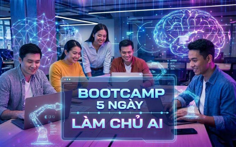 Khóa Học Bootcamp 5 Ngày Làm Chủ AI: Bứt Phá Kỹ Năng, Chinh Phục Thời Đại Số